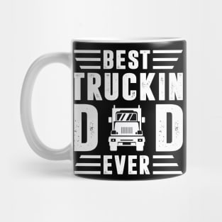 Best Truckin Dad Ever Trucker Shirt Funny Truck Driver Men Women Mug